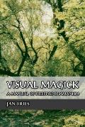 Visual Magick A Manual of Freestyle Shamanism