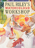 Paul Rileys Watercolour Workshop