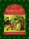 Love Of Roses From Myth To Modern