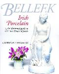 Belleek Irish Porcelain An Illustrated G