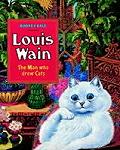 Louis Wain The Man Who Drew Cats