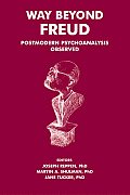 Way Beyond Freud: Postmodern Psychoanalysis Observed