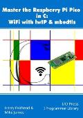 Master the Raspberry Pi Pico in C: WiFi with lwIP & mbedtls