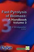 Fast Pyrolysis of Biomass: A Handbook Volume 3