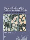 The Identification of the Northern European Woods: A Guide for Archaeologists and Conservators
