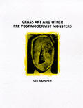 Crass Art & Other Pre Post Modernist Monsters