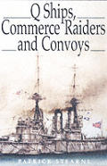 Q Ships Commerce Raiders & Convoys
