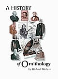 Concise History of Ornithology the Lives & Works of Its Founding Figures