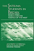 The Satsuma Students in Britain: Japan's Early Search for the essence of the West'