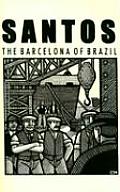 Santos - The Barcelona of Brazil: Anarchism and Class Struggle in a Port City