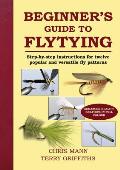 Beginner's Guide to Flytying: Step-By-Step Instructions for Twelve Popular and Versatile Fly Patterns