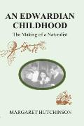 An Edwardian Childhood: The Making of a Naturalist