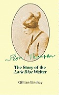 Flora Thompson The Story of the Lark Rise Writer