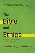 The Bible and Ethics: Finding the Moral Foundations of the Christian Faith