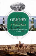Orkney A Historical Guide