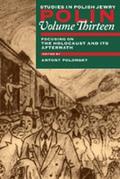 Polin: Studies in Polish Jewry Volume 13: Focusing on the Holocaust and Its Aftermath
