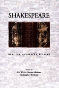 Shakespeare: Readers, Audiences, & Players