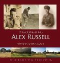 Discovering Alex Russell: The Man and His Legacy