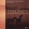 HorseDreams The Meaning of Horses in Womens Lives