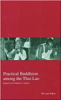 Practical Buddhism Among the Thai-Lao: Religion in the Making of a Region Volume 5