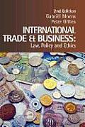 International Trade and Business: Law, Policy and Ethics