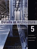 Details in Architecture Creative Detailing by Some of the Worlds Leading Architects