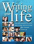Writing Your Life Autobiographical Writing Activities for Young People