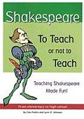Shakespeare To Teach Or Not To Teach