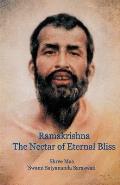 Ramakrishna, the Nectar of Eternal Bliss