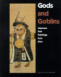 Gods & Goblins Japanese Folk Paintings