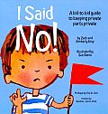 I Said No A Kid to Kid Guide to Keeping Private Parts Private