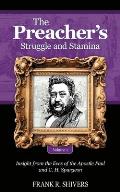 The Preacher's Struggle and Stamina Vol One: including a biography of C.H. Spurgeon