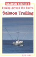 Fishing Beyond The Buoys Salmon Trolling