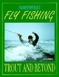 Northwest Fly Fishing Trout & Beyond