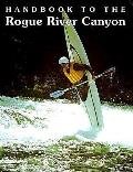 Handbook To The Rogue River Canyon