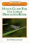 Hatch Guide For the Lower Deschutes River