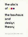 ABCs of the Bauhaus The Bauhaus & Design Theory
