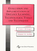 Evaluation and Implementation of Distance Learning: Technologies, Tools, and Techniques