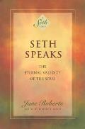 Seth Speaks The Eternal Validity of the Soul