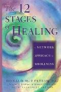 12 Stages of Healing A Network Approach to Wholeness