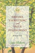 Dreams Evolution & Value Fulfillment Volume 1