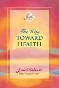 Way Toward Health A Seth Book