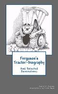 Ferguson's Tractor-biography: And Selected Ruminations