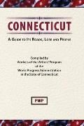Connecticut: A Guide To Its Roads, Lore and People