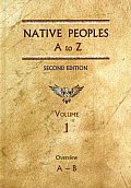 Native Peoples A to Z 2nd edition Volume 1 Overview A B