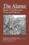 The Alamo: Flashpoint Between Texas and Mexico