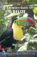 A Birder's Guide to Belize