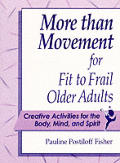 More Than Movement For Fit To Frail Olde