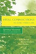 Vital Connections in Long Term Care Spiritual Resources for Staff & Residents