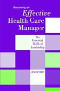 Becoming an Effective Healthcare Manager The Essential Skills of Leadership